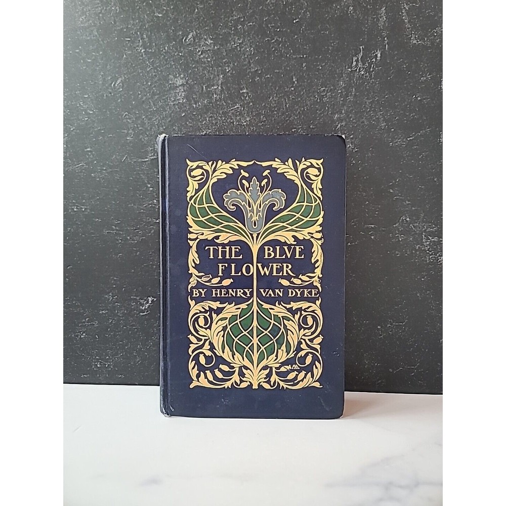 The Blue Flower by Henry Van Dyke 1911 Charles Scribner's Sons Hardcover